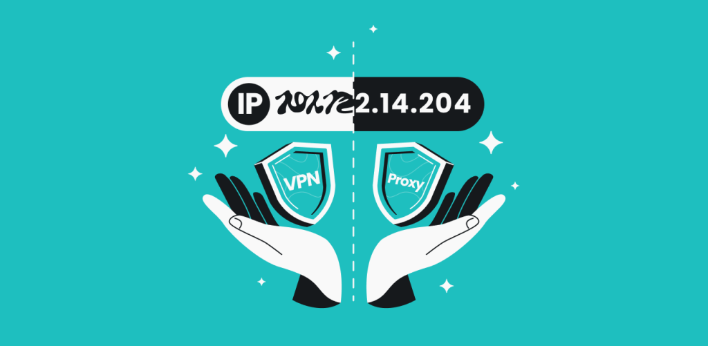 Two hands are holding a shield each; one says VPN, and the other Proxy. An IP address hangs over the hands, and the numbers of the address are obscure on the VPN side; while they are readable on the Proxy side.