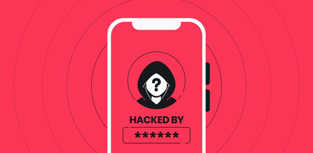 How To Tell If Your Phone Has Been Hacked: Phone Hacked Signs