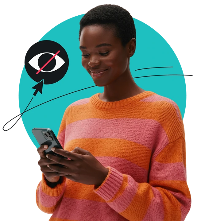 A smiling woman holding a smartphone in front of motion lines, a cursor arrow, and a crossed out eye icon.